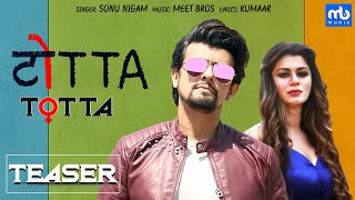 TOTTA  Official Teaser  Meet Bros ft Sonu Nigam  Kainaat Arora  Latest Punjabi Songs [upl. by Spragens]