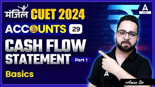 CUET 2024 Accountancy  Cash Flow Statement  Part 1 [upl. by Stent]