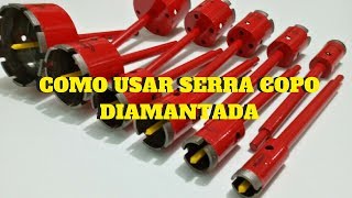 COMO USAR SERRA COPO DIAMANTADA SUPER FÁCIL  DIAMOND CORE DRILL BITS  HOW TO USE [upl. by Marybelle]