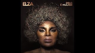 Elza Soares  Deus é Mulher Álbum Oficial  2018 [upl. by Niltyak]