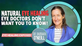 Barbara ONeills Natural EYEHEALING SECRETS That Eye Doctors Wont Share [upl. by Nivle67]