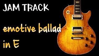 Emotive Ballad Guitar Backing Track Jam in E [upl. by Ayotnahs]