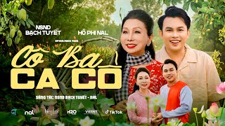 CÔ BA CA CỔ  NAL FT NSND BẠCH TUYẾT  OFFICIAL MUSIC VIDEO [upl. by Siron]