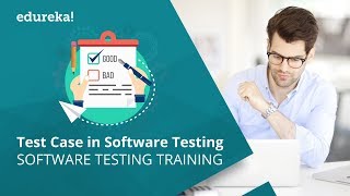 How To Write A Test Case  Test Case In Software Testing  Software Testing Tutorial  Edureka [upl. by Hahnke]