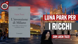 L’invenzione di Milano Come le oligarchie trasformano le città in Luna Park per ricchi [upl. by Homer366]