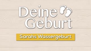 Sarahs Wassergeburt Geburtsbericht [upl. by Nnilsia]