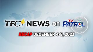 TFC News on TV Patrol Recap  December 48 2023 [upl. by Thistle]