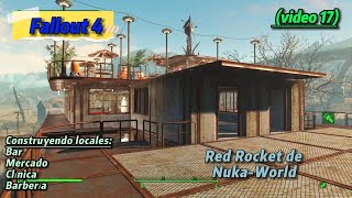 Fallout 4 NukaWorld Construyendo varios locales paso a paso en Red Rocket video 17 [upl. by Eatnad]