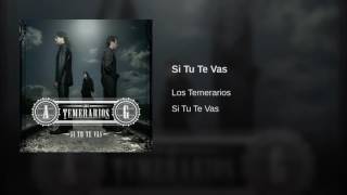 Los temerarios si tu te vas [upl. by Elayne]