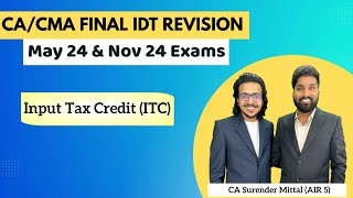 IDT Revision CACMA Final May 24 amp Nov 24  Input Tax Credit ITC  CA Surender Mittal AIR 5 [upl. by Ellevart465]