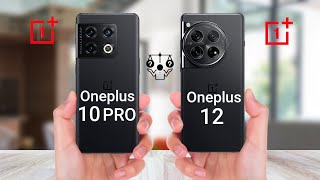 Oneplus 10 Pro Vs Oneplus 12 [upl. by Naasar101]