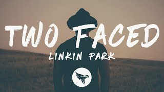 Linkin Park  Two Faced Lyrics [upl. by Inar]