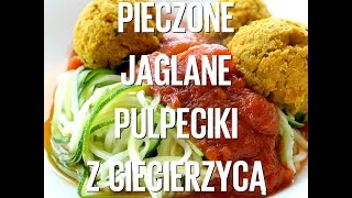 Wegańskie pulpeciki z kaszy jaglanej i ciecierzycy podawane na makaronie z cukinii [upl. by Barbarese256]