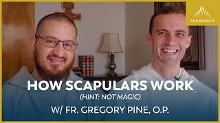 How the Scapular Actually Works feat Fr Gregory Pine OP [upl. by Annaiviv]