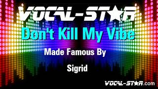 Sigrid  Dont Kill My Vibe Karaoke Version with Lyrics HD VocalStar Karaoke [upl. by Jahdiel]