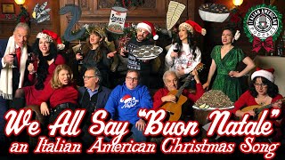 quotWe All Say Buon Natalequot An Italian American Christmas Song [upl. by Imik]