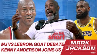 KENNY ANDERSON TAKES MICHAEL JORDAN OVER LEBRON JAMES MARK JACKSON SHOW S1 EP56 [upl. by O'Donoghue178]