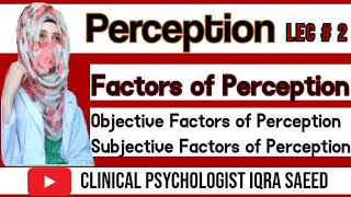 What is Perception  Factors of Perception in Psychology  Clinical Psychologist Iqra Saeed [upl. by Aydiv]