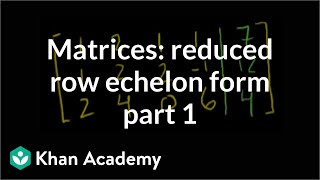 Matrices Reduced row echelon form 1  Vectors and spaces  Linear Algebra  Khan Academy [upl. by Lynsey751]