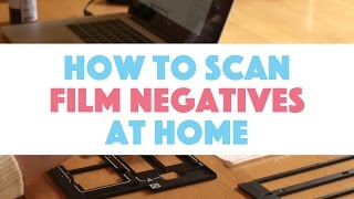 How To Scan Film Negatives At Home [upl. by Eserehc]