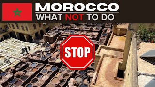 MOROCCO 🇲🇦  WHAT NOT TO DO When Visiting ❌  Dos Donts Advice amp Travel Tips [upl. by Bastien]