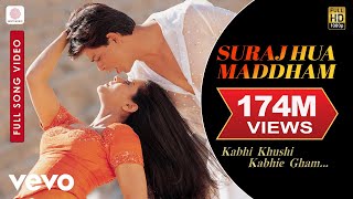 Suraj Hua Maddham Full Video  K3GShah Rukh Khan Kajol Sonu Nigam Alka Yagnik [upl. by Barnie]