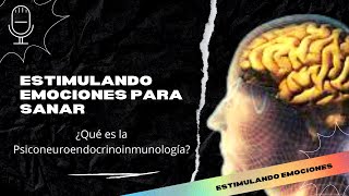 🧠❤️ Emociones que sanan ¿Qué es la Psiconeuroendocrinoinmunología [upl. by Eniamat392]