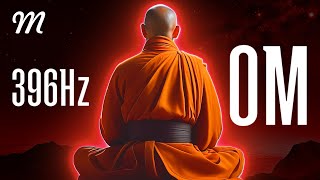 OM 396 HZ • REMOVE FEAR AND NEGATIVE BLOCKS [upl. by Younger]