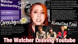 THE WATCHER JUST ALIENATED THEIR FANS  Leaving YouTube For A Subscription Service [upl. by Kinsman]