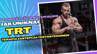 Jak uniknąć trt terapia zastępcza testosteronem suplementacja dieta sen [upl. by Mcclenaghan]