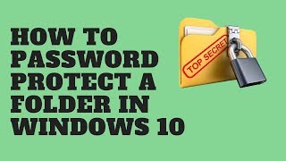 How to Password Protect a Folder in Windows 10 [upl. by Herc]