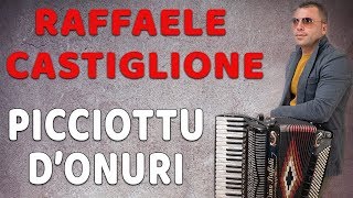 Raffaele Castiglione  Picciottu donuri [upl. by Dyana]