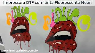 Impressora DTF com tinta Fluorescente Neon [upl. by Kono421]