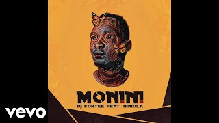 DJ Fortee  Monini ft Niniola [upl. by Rinee]