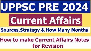 UPPCS Prelims 2024 Current Affairs SourcesStrategy amp PlanCurrent Affairs Revision Notes to Qualify [upl. by Fruma162]