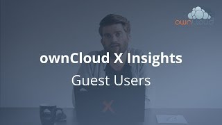 ownCloud X Insights Guest Users [upl. by Melone761]