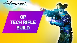 Cyberpunk 2077 How To Make An OVERPOWERED TECH RIFLE Build [upl. by Drallim531]