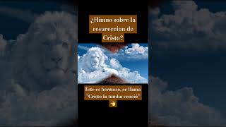 Himno sobre la Resureccion de Cristo unmomentoconJesusevangeliodehoy fe [upl. by Anialem]