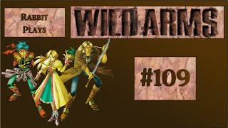 Wild Arms Playthrough Part 109  “One Perishes As Another Rises” [upl. by Ainegul]