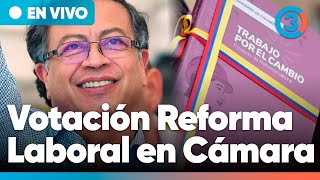 Prueba de Fuego Gobierno Petro  Inicia discusión y votación Reforma Laboral en Cámara ¿Se logrará [upl. by Annoed]