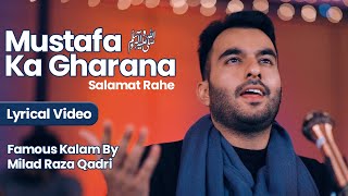 Mustafa ﷺ Ka Gharana Salamat Rahe by Milad Raza Qadri  Lyrical Video 2023 [upl. by Harday]