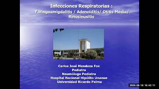 42 Infecciones Respiratorias Faringoamigdalitis Adenoiditis Y Otitis media Dr Mendoza [upl. by Aleuqahs832]