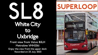 【London Bus 2023】SUPERLOOP SL8 White City to UxbridgeFront ViewFull Route Visual [upl. by Lehsreh895]