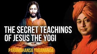 Paramahansa Yogananda The Secret Teachings of Jesus the Yogi  Jesus in India [upl. by Oznecniv81]