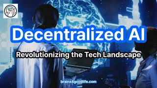 Decentralized AI  Revolutionizing the Tech Landscape [upl. by Tedd307]