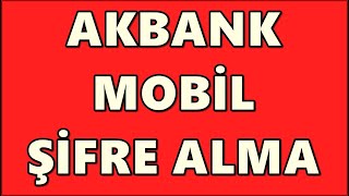 Akbank Mobil Giriş Şifresi Alma  İnternet Bankacılığı Şifre Alma  Akbank Direkt Şifremi Unuttum [upl. by Touber352]