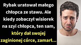 Rybak uratował małego chłopca ze stawu Ale kiedy zobaczył wisiorek na szyi chłopca ten sam [upl. by Llenoil995]