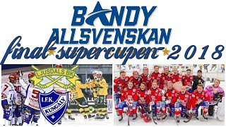 FINALALLSVENSKASUPERCUPEN2018quotLjusdals BKquotquotIFK Kungälvquot [upl. by Schuler]