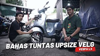 UPSIZE VELG VESPAMODIFIKASI SANTAI BUTUH APAAN AJA SIH [upl. by Zaremski]