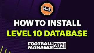 HOW TO INSTALL ENGLISH LEVEL 10 DATABASE IN FM21  Football Manager 2021 [upl. by Tacye]